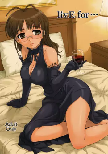 (C76) [Junpuumanpandou (Hida Tatsuo)] livE for... (THE IDOLM@STER)