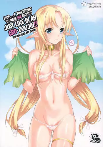 Stop...! You Intend to Rape Me, Right!? Just Like in an Ero-Doujin!!